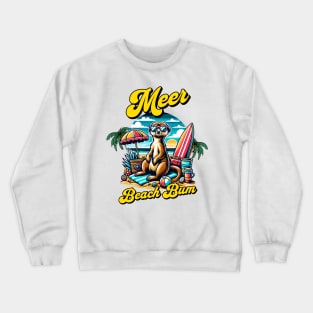 Meer Beach Bum Funny Meerkat Wearing Sunglasses Surfboard Crewneck Sweatshirt